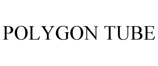  POLYGON TUBE