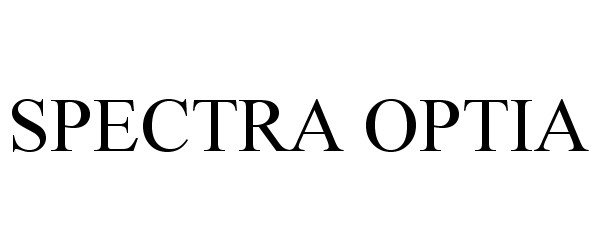 Trademark Logo SPECTRA OPTIA