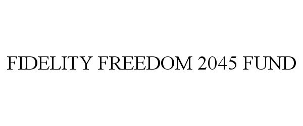  FIDELITY FREEDOM 2045 FUND