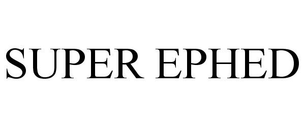 Trademark Logo SUPER EPHED