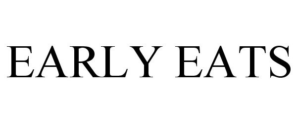 Trademark Logo EARLY EATS