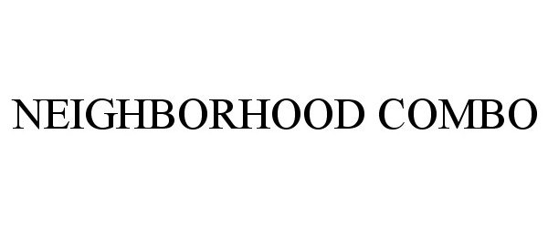 Trademark Logo NEIGHBORHOOD COMBO