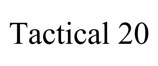 Trademark Logo TACTICAL 20