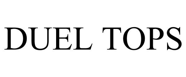 Trademark Logo DUEL TOPS