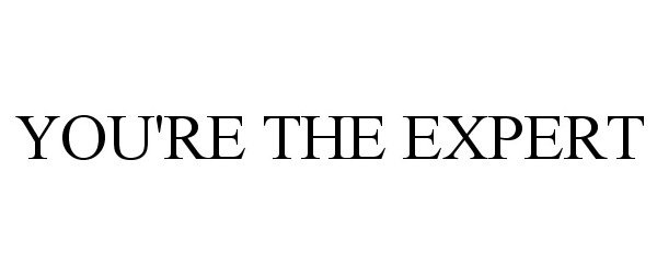 Trademark Logo YOU'RE THE EXPERT