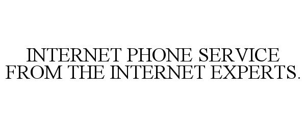  INTERNET PHONE SERVICE FROM THE INTERNET EXPERTS.