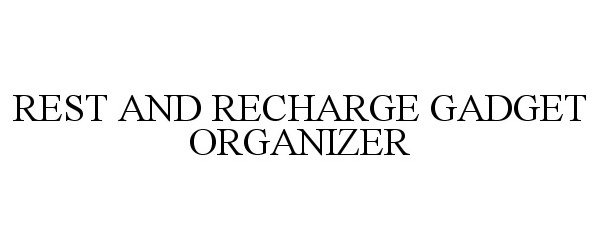  REST AND RECHARGE GADGET ORGANIZER