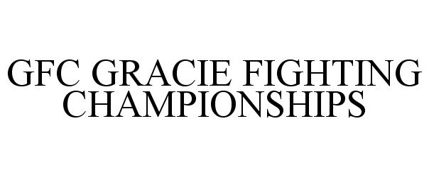  GFC GRACIE FIGHTING CHAMPIONSHIPS