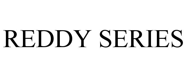  REDDY SERIES