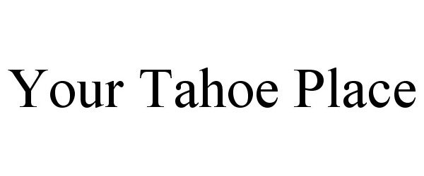  YOUR TAHOE PLACE