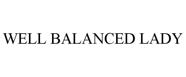  WELL BALANCED LADY