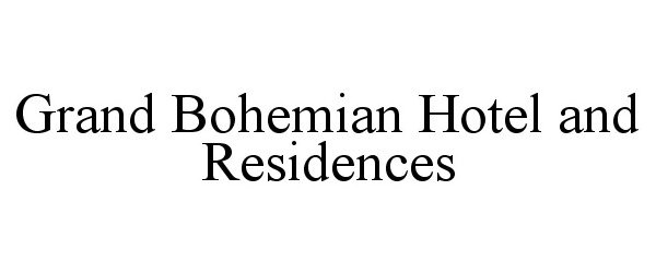  GRAND BOHEMIAN HOTEL AND RESIDENCES