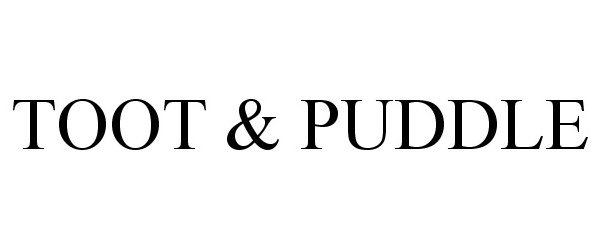 Trademark Logo TOOT & PUDDLE