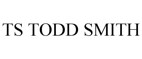 Trademark Logo TS TODD SMITH