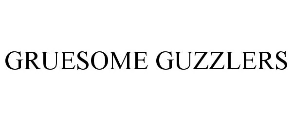 Trademark Logo GRUESOME GUZZLERS