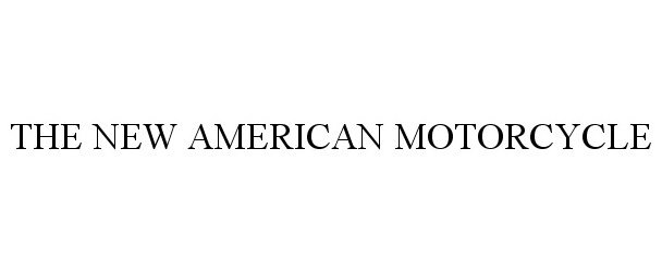  THE NEW AMERICAN MOTORCYCLE