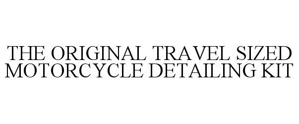  THE ORIGINAL TRAVEL SIZED MOTORCYCLE DETAILING KIT