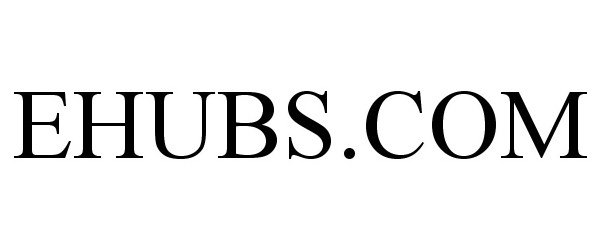 Trademark Logo EHUBS.COM