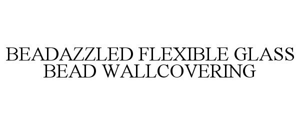  BEADAZZLED FLEXIBLE GLASS BEAD WALLCOVERING