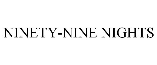 Trademark Logo NINETY-NINE NIGHTS