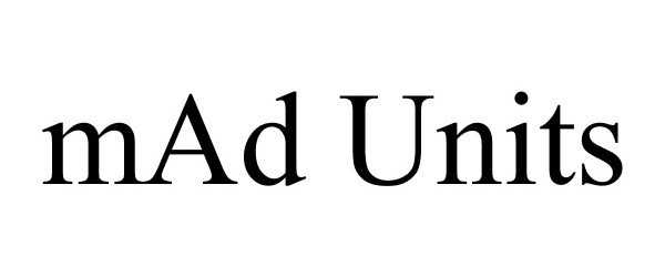 Trademark Logo MAD UNITS