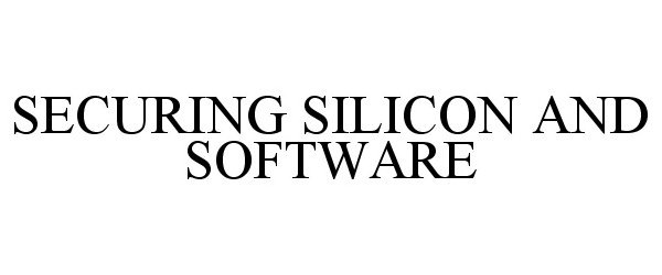  SECURING SILICON AND SOFTWARE