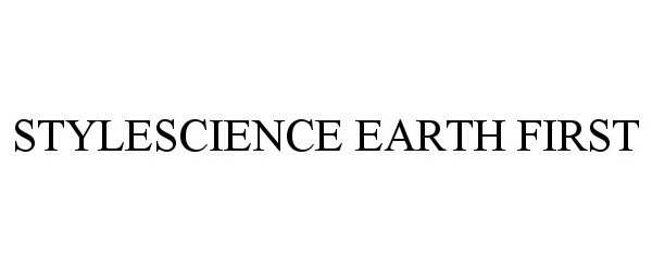  STYLESCIENCE EARTH FIRST