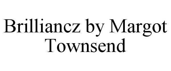  BRILLIANCZ BY MARGOT TOWNSEND