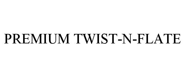  PREMIUM TWIST-N-FLATE