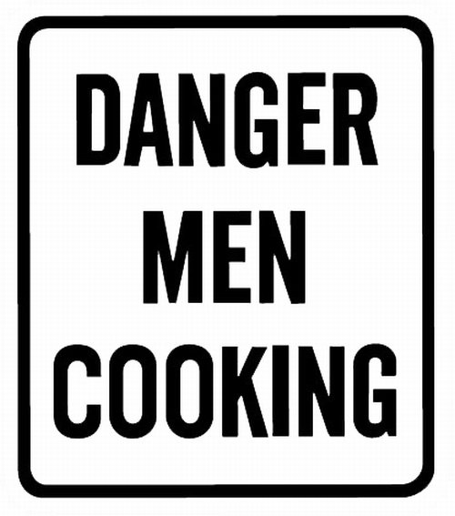 DANGER MEN COOKING