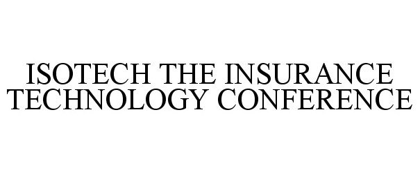  ISOTECH THE INSURANCE TECHNOLOGY CONFERENCE