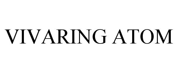 Trademark Logo VIVARING ATOM