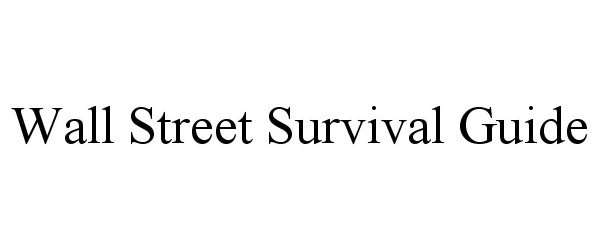  WALL STREET SURVIVAL GUIDE