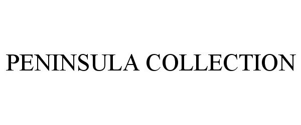 Trademark Logo PENINSULA COLLECTION