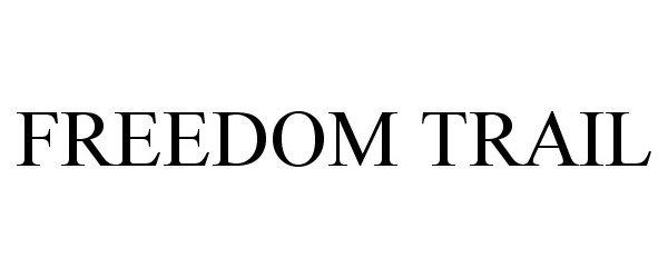 Trademark Logo FREEDOM TRAIL