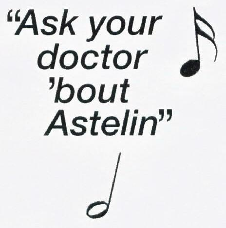  "ASK YOUR DOCTOR 'BOUT ASTELIN"