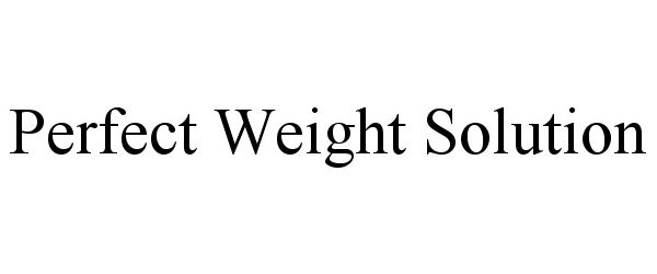 Trademark Logo PERFECT WEIGHT SOLUTION