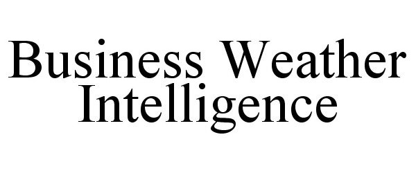 Trademark Logo BUSINESS WEATHER INTELLIGENCE