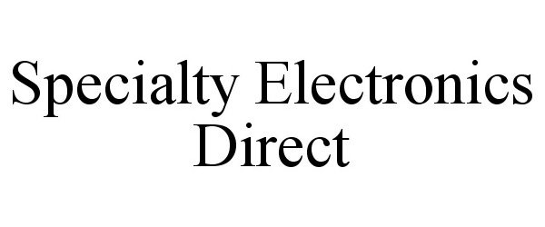  SPECIALTY ELECTRONICS DIRECT
