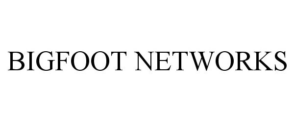 BIGFOOT NETWORKS