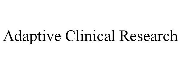  ADAPTIVE CLINICAL RESEARCH