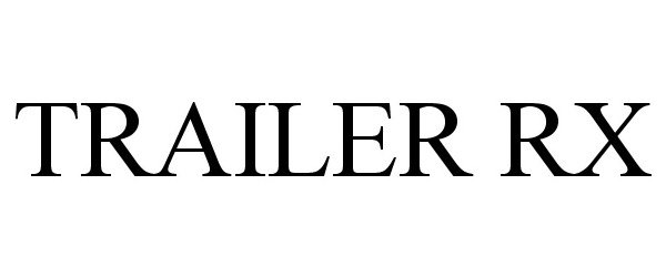 Trademark Logo TRAILER RX