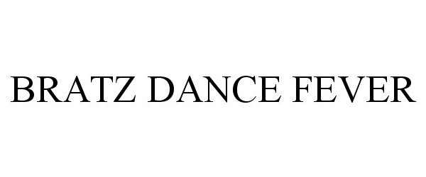  BRATZ DANCE FEVER