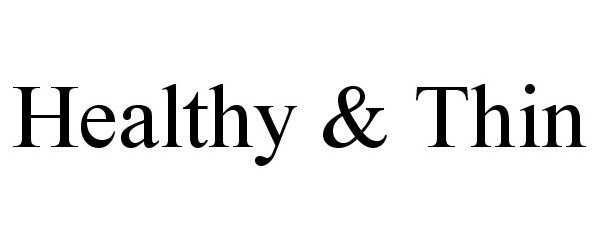 Trademark Logo HEALTHY & THIN