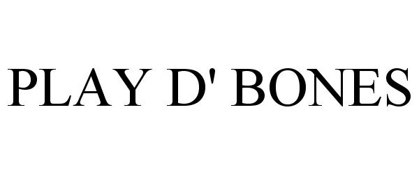 Trademark Logo PLAY D' BONES