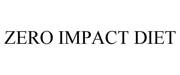 Trademark Logo ZERO IMPACT DIET