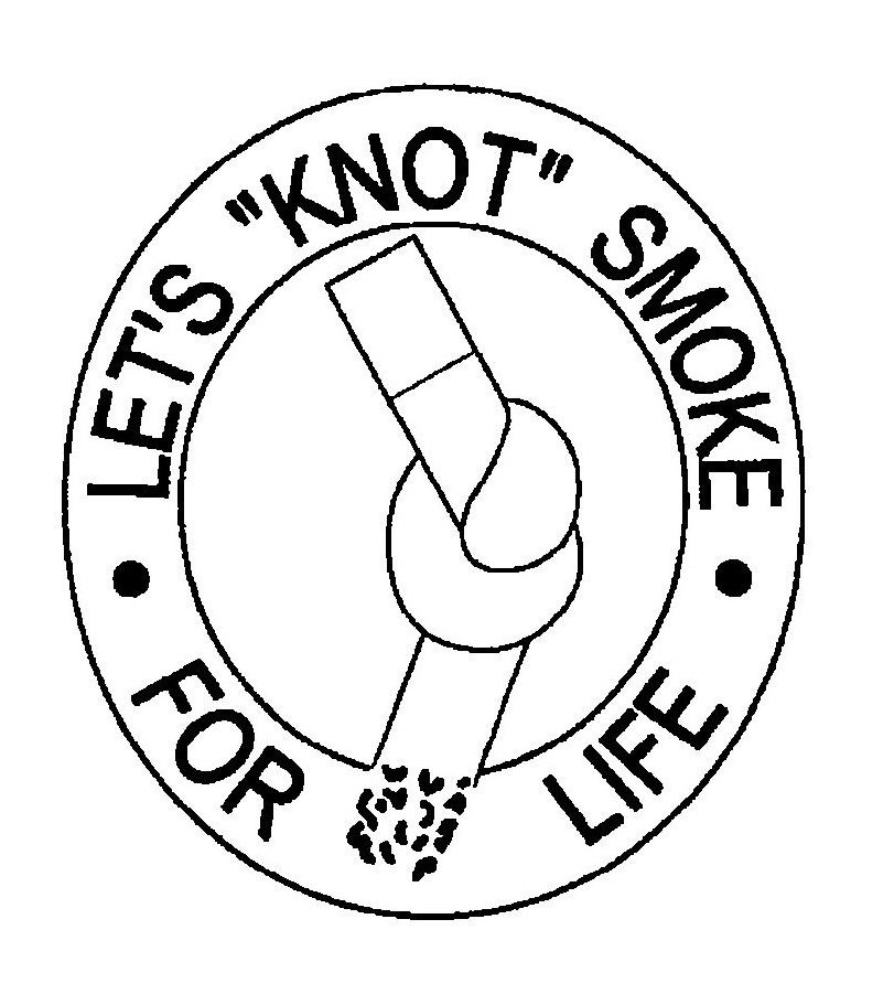 LET'S "KNOT" SMOKE FOR LIFE