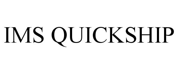 Trademark Logo IMS QUICKSHIP