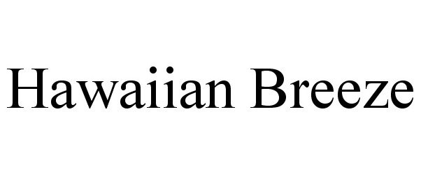 Trademark Logo HAWAIIAN BREEZE