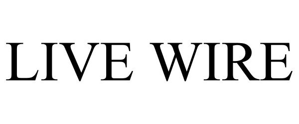 Trademark Logo LIVE WIRE